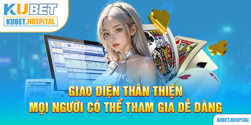 Giao diện thân thiện mọi người có thể tham gia dễ dàng