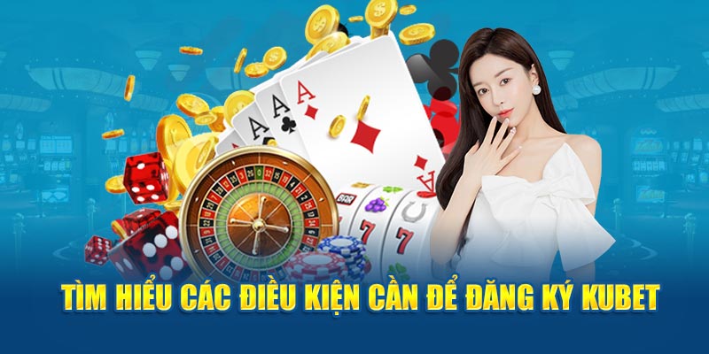 Các bước đăng ký Kubet nhanh gọn lẹ